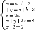 3$\{x=a-b+2\\ y=a+b+3\\z=2a\\x+y+2z=4\\x-y=2