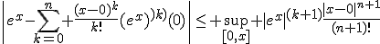 3$\|e^x-\Bigsum_{k=0}^n \frac{(x-0)^k}{k!}(e^x)^{(k)}(0)\|\le \sup_{[0,x]} |e^x|^{(k+1)}\frac{|x-0|^{n+1}}{(n+1)!}
