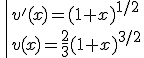 3$\|v'(x)=(1+x)^{1/2}\\v(x)=\fr23(1+x)^{3/2}