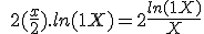 3$\ 2(\frac{x}{2}).ln(1 + X) = 2\frac{ln(1 + X)}{X}