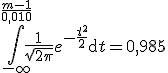 3$\Bigint_{-\infty}^{\frac{m-1}{0,010}}\frac{1}{\sqrt{2\pi}}e^{-\frac{t^2}{2}}\mathrm{d}t=0,985