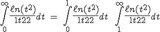 3$\Bigint_0^{+\infty}{4$\fr{\ell n(t^2)}{1+t^2}}dt\ =\ \Bigint_0^{1}{4$\fr{\ell n(t^2)}{1+t^2}}dt\ +\ \Bigint_1^{+\infty}{4$\fr{\ell n(t^2)}{1+t^2}}dt