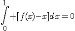 3$\Bigint_0^1 [f(x)-x]dx=0