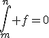 3$\Bigint_m^n f=0