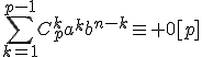 3$\Bigsum_{k=1}^{p-1}C_p^ka^kb^{n-k}\equiv 0[p]