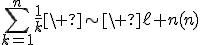 3$\Bigsum_{k=1}^n\fr1k\ \sim\ \ell n(n)