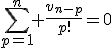 3$\Bigsum_{p=1}^n \frac{v_{n-p}}{p!}=0