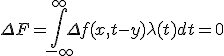 3$\Delta F = \Bigint_{-\infty}^{+\infty}\Delta f(x,t-y)\lambda(t)dt = 0