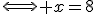 3$\Longleftrightarrow x=8\;\mathrm{ou}\; -8