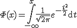 3$\Phi(x)=\Bigint_{-\infty}^x\frac{1}{\sqrt{2\pi}}e^{-\frac{t^2}{2}}\mathrm{d}t