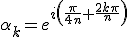 3$\alpha_k=e^{i\left(\frac{\pi}{4n}+\frac{2k\pi}{n}\right)}
