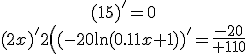 3$\begin{tabular}(15)^'=0\\(2x)^'=2\\(-20\ln(0.1x+1))^'=\frac{-20}{x+10}\end{tabular}