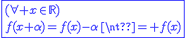 3$\blue\fbox{(\forall x\in\mathbb{R})\\f(x+\alpha)=f(x)-\alpha\neq f(x)}