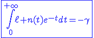 3$\blue\fbox{\int_0^{+\infty}\ell n(t)e^{-t}dt=-\gamma}