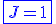 3$\blue\fbox{J=1}