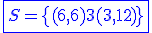 3$\blue\fbox{S=\{(6,6),(3,12)\}}