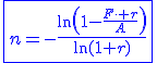 3$\blue\fbox{n=-\frac{\ln\left(1-\frac{F\cdot r}{A}\right)}{\ln(1+r)}}
