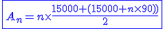 3$\blue{\fbox{A_n=n\times{\frac{15000+(15000+n\times{900})}{2}}}}