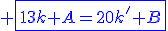 3$\blue \fbox{13k+A=20k^'+B