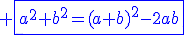 3$\blue \fbox{a^2+b^2=(a+b)^2-2ab}