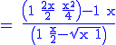 3$\blue \textrm = \frac{\left(1+\frac{2x}{2}+\frac{x^2}{4}\right)-1+x}{\left(1+\frac{x}{2}-\sqrt{x+1}\right)}