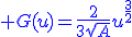 3$\blue G(u)=\frac{2}{3\sqrt{A}}u^{\frac{3}{2}}