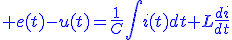 3$\blue e(t)-u(t)=\frac{1}{C}\int{i(t)dt}+L\frac{di}{dt}