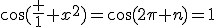 3$\cos(\frac 1 {x_n^2})=\cos(2\pi n)=1