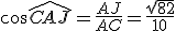3$\cos\widehat{CAJ}=\frac{AJ}{AC}=\frac{\sqrt{82}}{10}