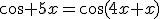 3$\cos 5x=\cos(4x+x)