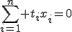 3$\displaystyle\sum_{i=1}^n t_ix_i=0