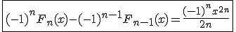 3$\fbox{(-1)^nF_n(x)-(-1)^{n-1}F_{n-1}(x)=\frac{(-1)^nx^{2n}}{2n}}
