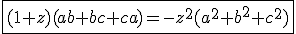 3$\fbox{(1+z)(ab+bc+ca)=-z^2(a^2+b^2+c^2)}
