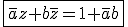 3$\fbox{\bar{a}z+b\bar{z}=1+\bar{a}b}