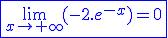 3$\fbox{\blue\lim_{x\to+\infty}(-2.e^{-x})=0
