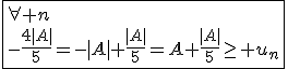 3$\fbox{\forall n\\-\frac{4|A|}{5}=-|A|+\frac{|A|}{5}=A+\frac{|A|}{5}\ge u_n}
