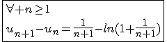 3$\fbox{\forall n\ge1\\u_{n+1}-u_n=\frac{1}{n+1}-ln(1+\frac{1}{n+1})}