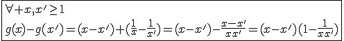 3$\fbox{\forall x,x'\ge1\\g(x)-g(x')=(x-x')+(\frac{1}{x}-\frac{1}{x'})=(x-x')-\frac{x-x'}{xx'}=(x-x')(1-\frac{1}{xx'})}