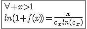 3$\fbox{\forall x>1\\ln(1+f(x))=\frac{x}{c_xln(c_x)}}