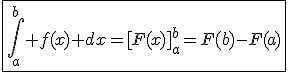3$\fbox{\int_a^b f(x) dx=[F(x)]_a^b=F(b)-F(a)
