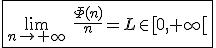 3$\fbox{\lim_{n\to+\infty}\hspace{5}\frac{\Phi(n)}{n}=L\in[0,+\infty[}
