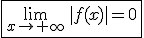 3$\fbox{\lim_{x\to+\infty}\,|f(x)|=0