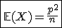 3$\fbox{\mathbb{E}(X)=\frac{p^2}{n}}