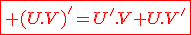 3$\fbox{\red (U.V)^'=U^'.V+U.V^'}