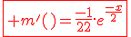 3$\fbox{\red m^'(x)=\frac{-1}{2}.e^{\frac{-x}{2}}