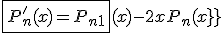 3$\fbox{ P^'_n(x) = P_{n+1}(x)-2xP_n(x) }