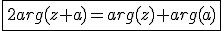 3$\fbox{2arg(z+a)=arg(z)+arg(a)}