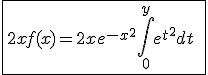 3$\fbox{2xf(x)=2xe^{-x^2}\int_{0}^{y}e^{t^2}dt\;+\;2xe^{-x^2}\int_{y}^{x}e^{t^2}dt\;\le\;2xye^{-(x^2-y^2)}\;+\;\frac{x}{y}e^{-x^2}\int_{y}^{x}2te^{t^2}dt}