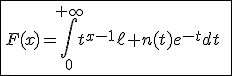 3$\fbox{F(x)=\int_0^{+\infty}t^{x-1}\ell n(t)e^{-t}dt\;,\;x>0}