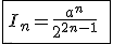 3$\fbox{I_n=\frac{a^n}{2^{2n-1}}\;\frac{(2n+1)!}{n!(n+2)!}I_0}